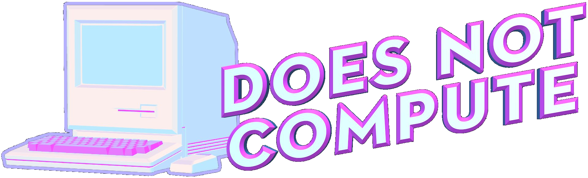 Does Not Compute — 1980s